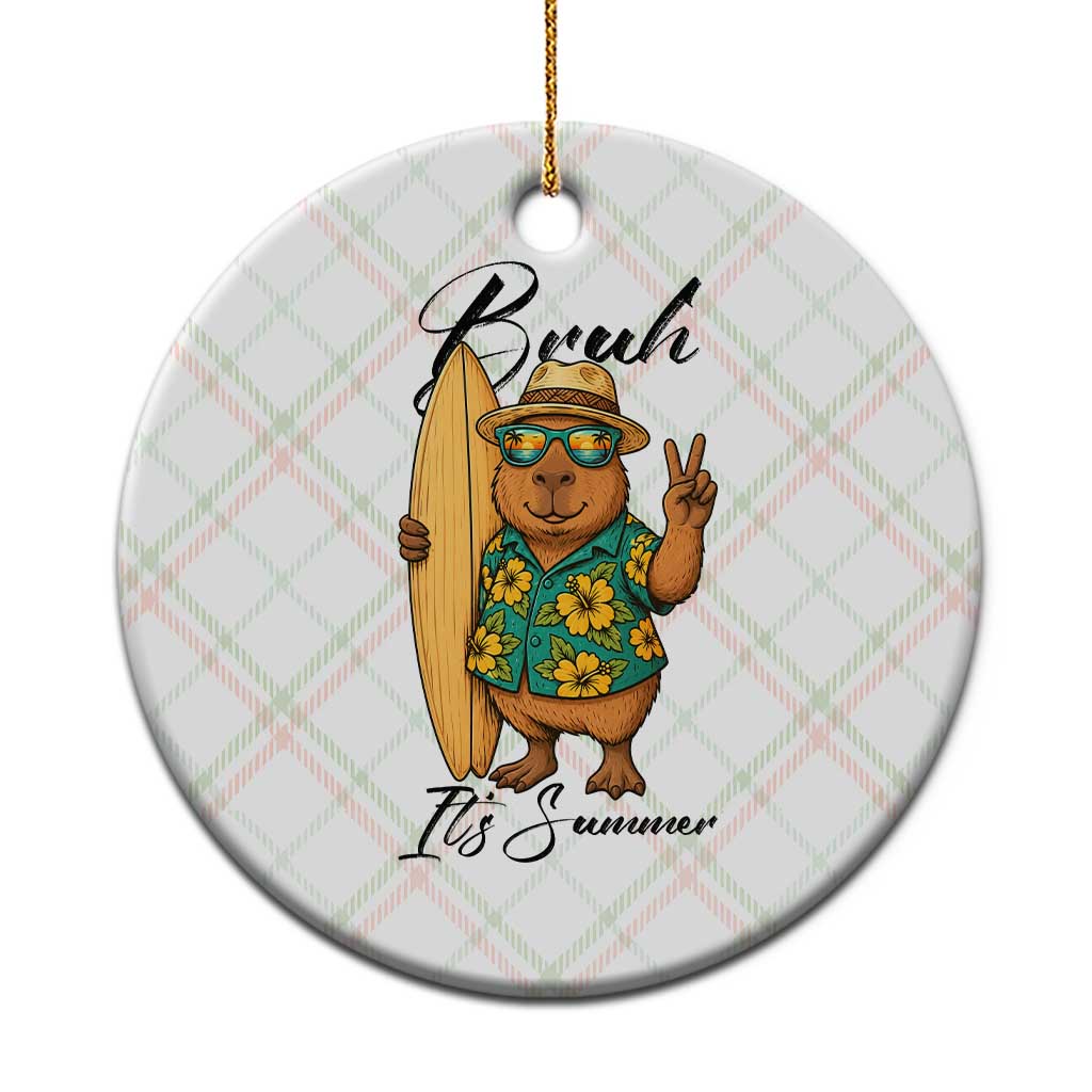 Bruh Its Summer Ceramic Ornament Funny Capybara Surfer Beach Vacation Gift