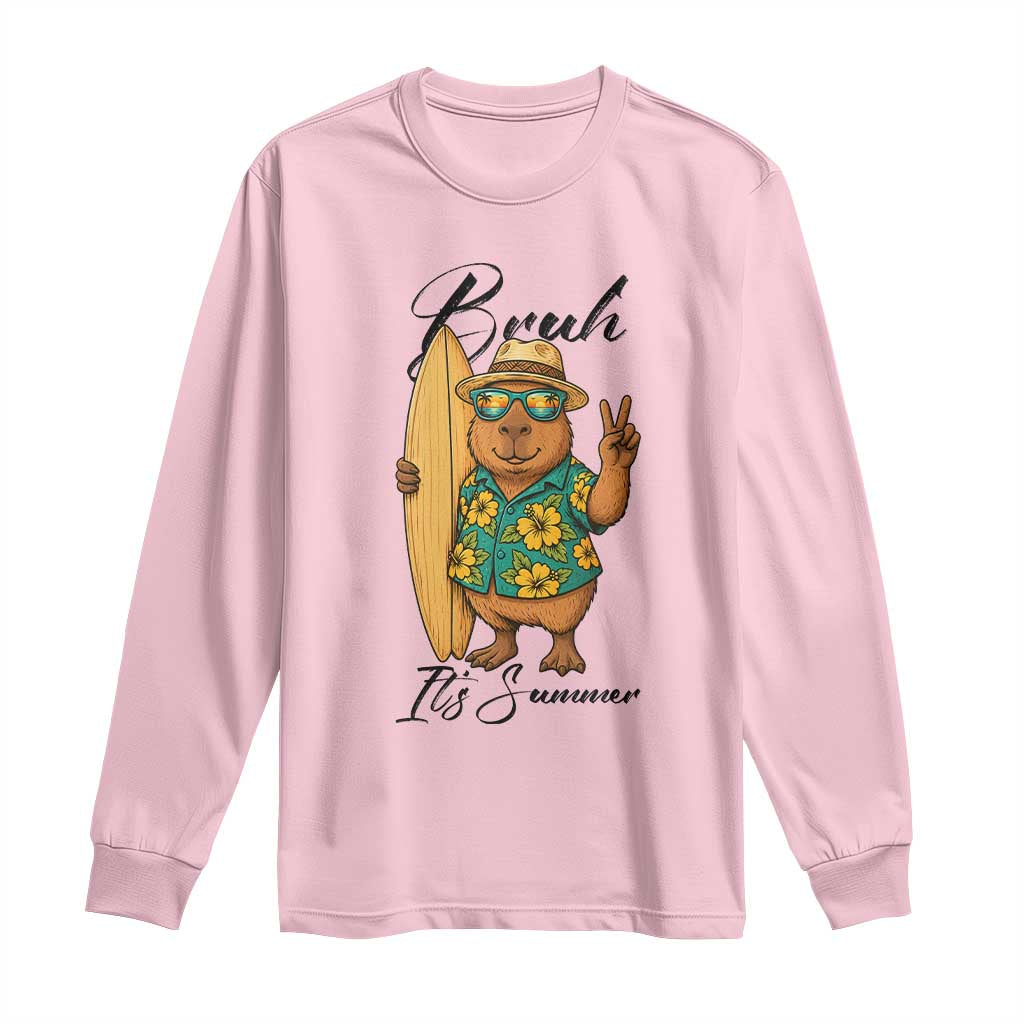 Bruh Its Summer Long Sleeve Shirt Funny Capybara Surfer Beach Vacation Gift
