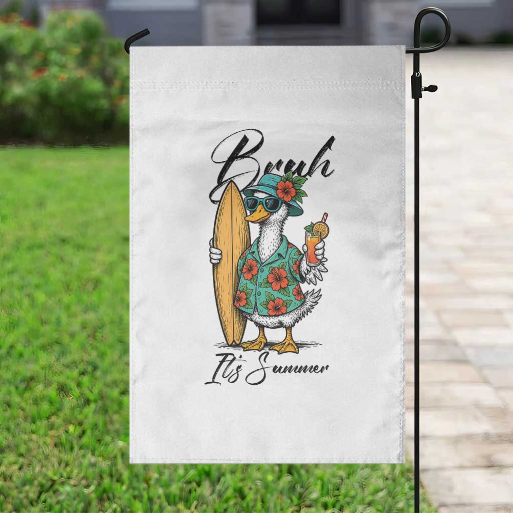 Bruh Its Summer Garden Flag Funny Hawaiian Goose Surfer Graphic
