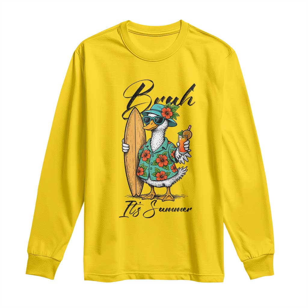 Bruh Its Summer Long Sleeve Shirt Funny Hawaiian Goose Surfer Graphic