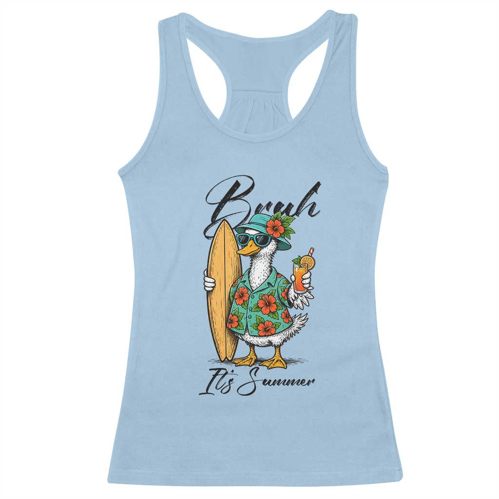 Bruh Its Summer Racerback Tank Top Funny Hawaiian Goose Surfer Graphic