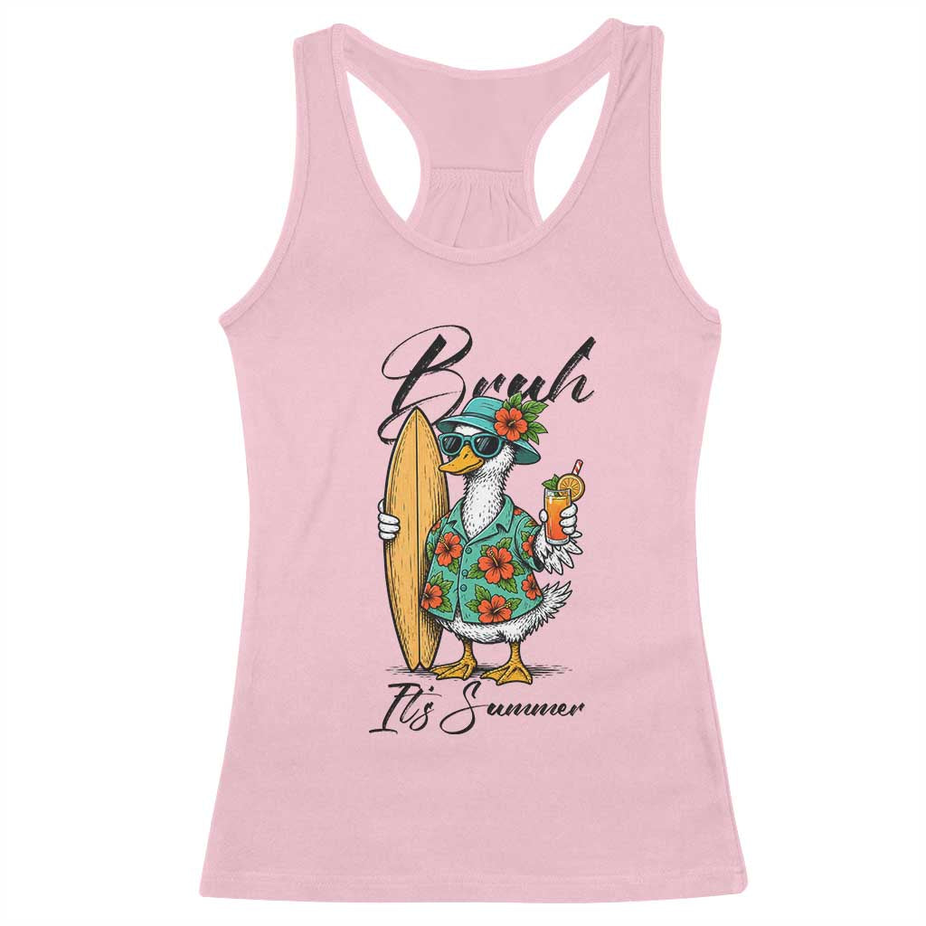 Bruh Its Summer Racerback Tank Top Funny Hawaiian Goose Surfer Graphic