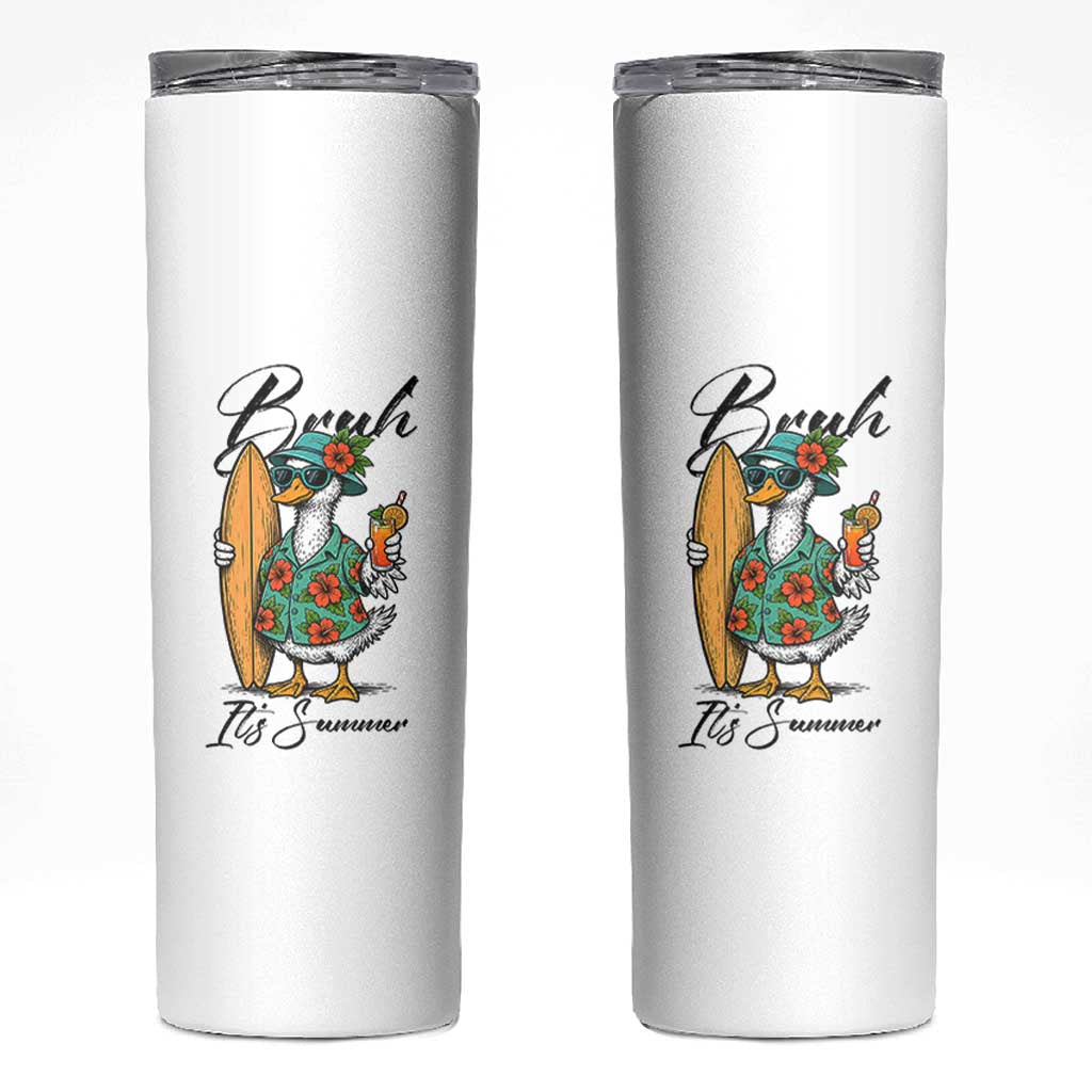Bruh Its Summer Skinny Tumbler Funny Hawaiian Goose Surfer Graphic