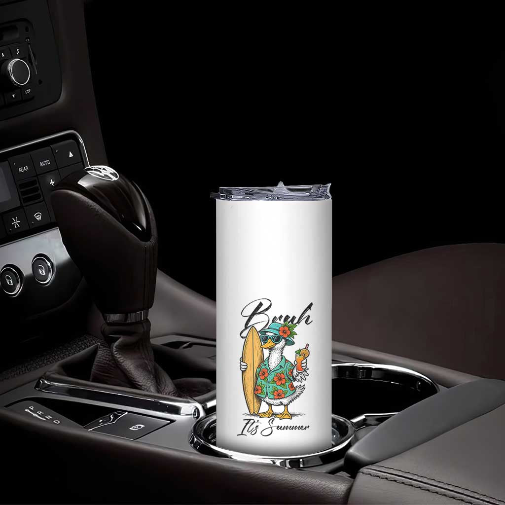 Bruh Its Summer Skinny Tumbler Funny Hawaiian Goose Surfer Graphic