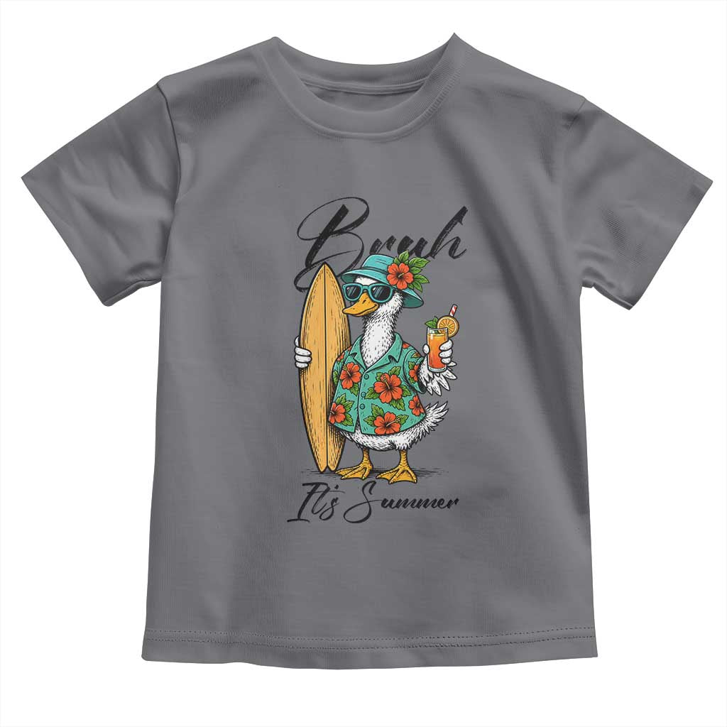 Bruh Its Summer Toddler T Shirt Funny Hawaiian Goose Surfer Graphic