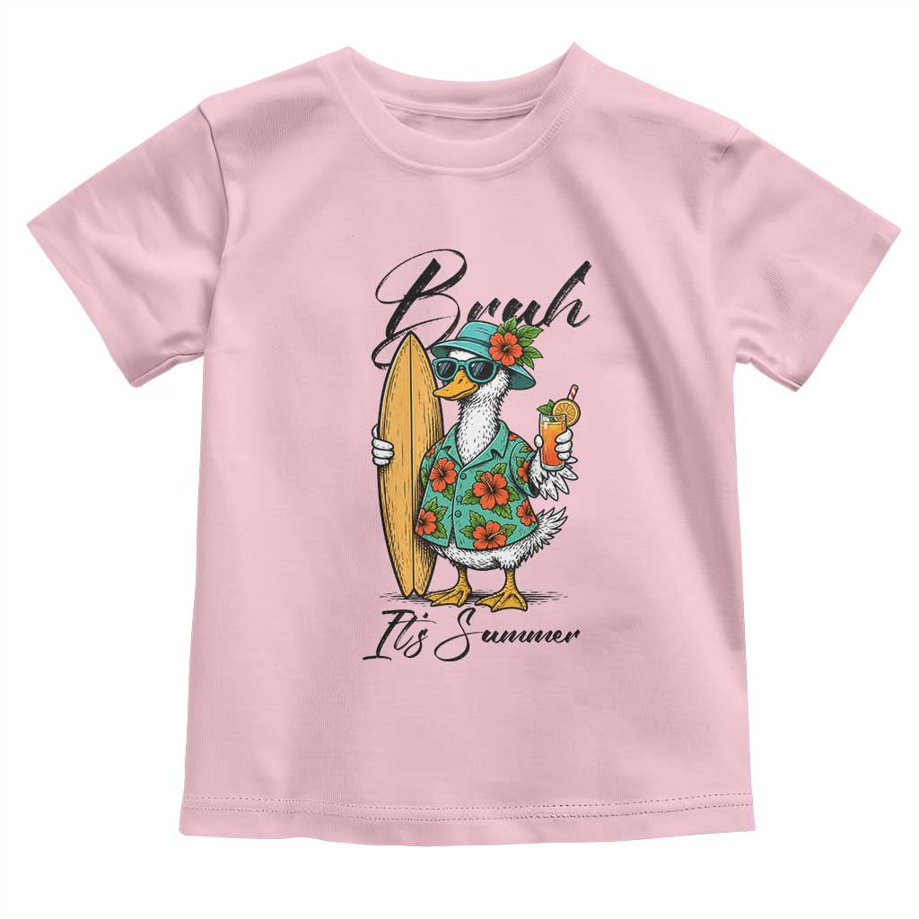 Bruh Its Summer Toddler T Shirt Funny Hawaiian Goose Surfer Graphic