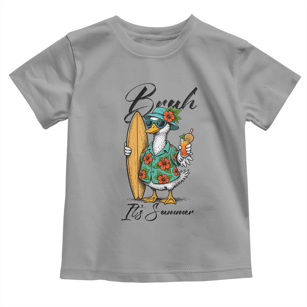 Bruh Its Summer Toddler T Shirt Funny Hawaiian Goose Surfer Graphic