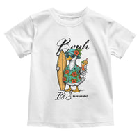 Bruh Its Summer Toddler T Shirt Funny Hawaiian Goose Surfer Graphic