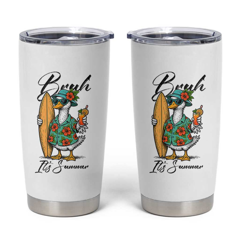 Bruh Its Summer Tumbler Cup Funny Hawaiian Goose Surfer Graphic