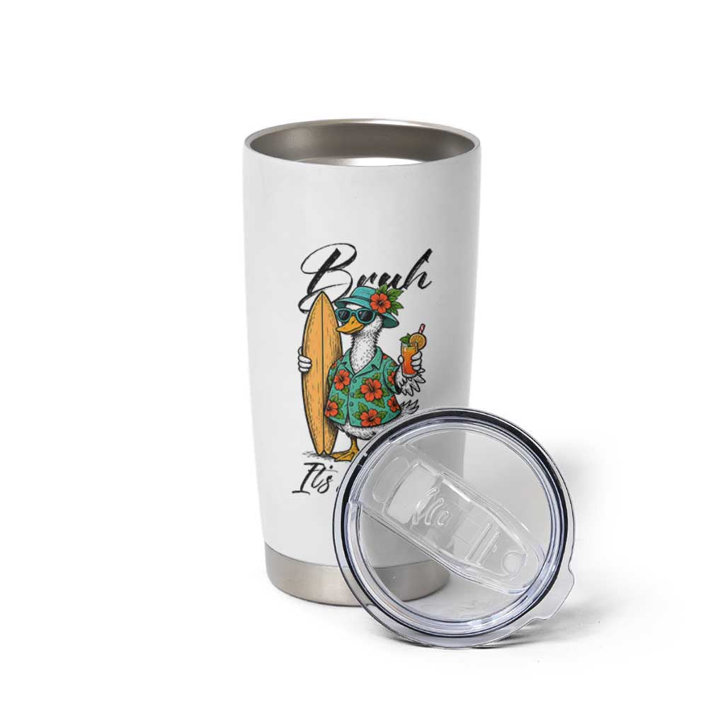 Bruh Its Summer Tumbler Cup Funny Hawaiian Goose Surfer Graphic