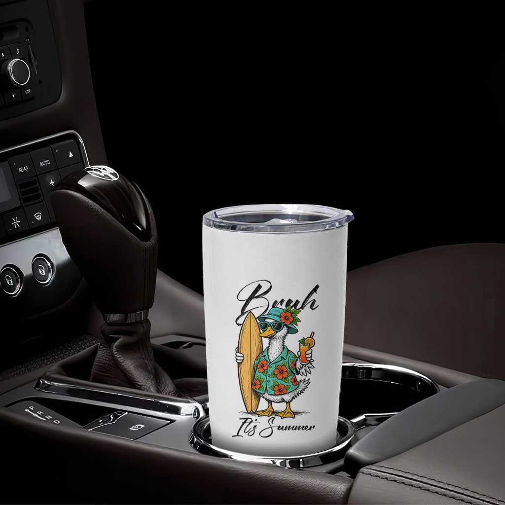 Bruh Its Summer Tumbler Cup Funny Hawaiian Goose Surfer Graphic