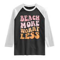 Beach More Worry Less Raglan Shirt Boho Summer Vacation