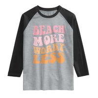 Beach More Worry Less Raglan Shirt Boho Summer Vacation