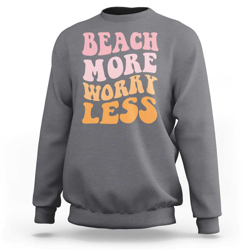 Beach More Worry Less Sweatshirt Boho Summer Vacation