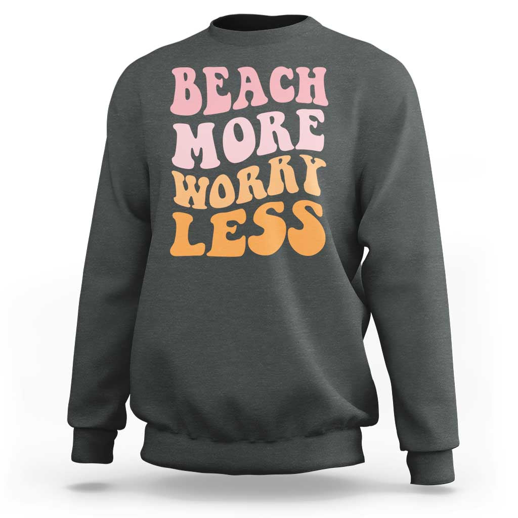Beach More Worry Less Sweatshirt Boho Summer Vacation