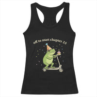 Off To Start Chapter 25 Racerback Tank Top Funny Frog Scooter 25th Birthday Gift