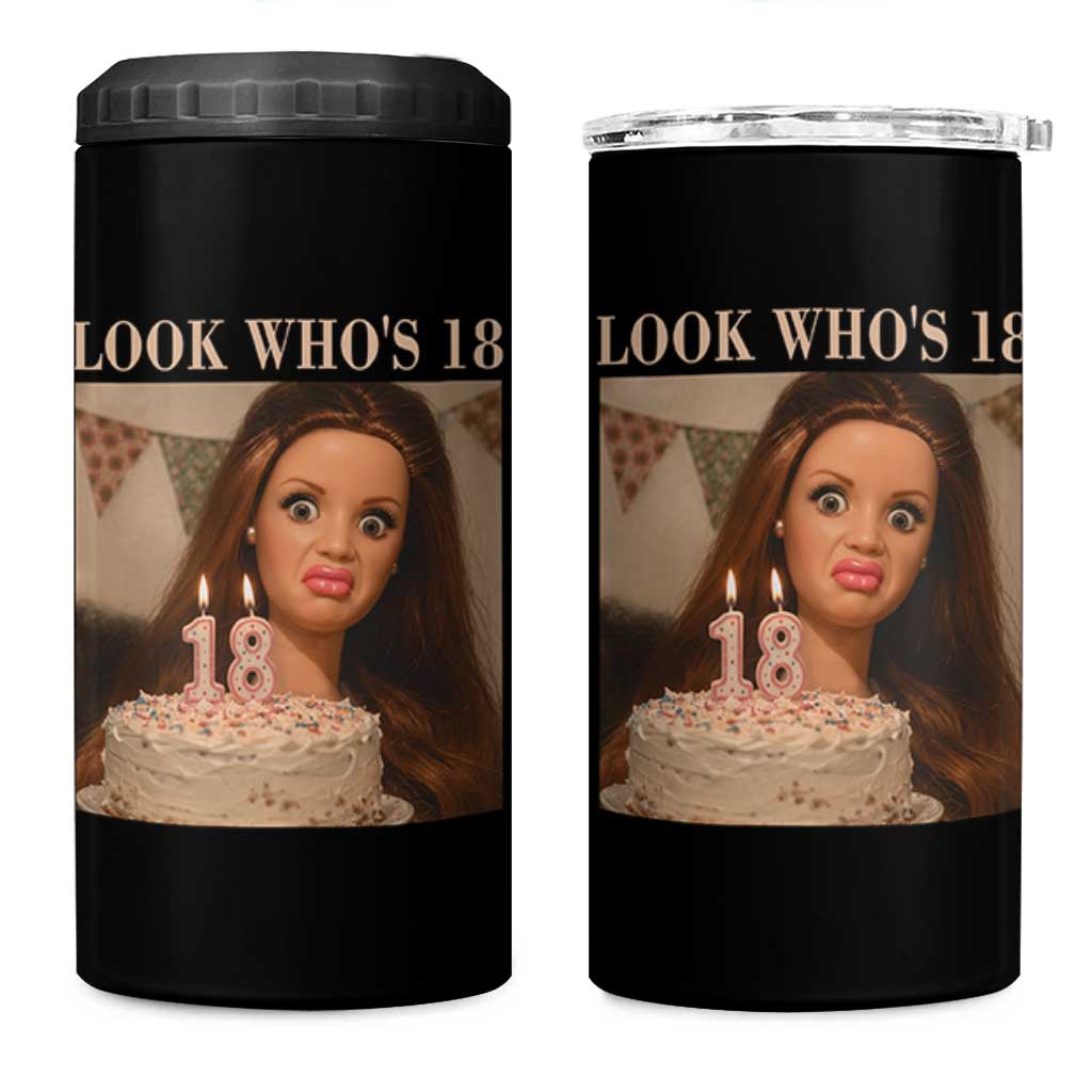 Look Who's 18 4 in 1 Can Cooler Tumbler Funny Birthday Doll Face Meme