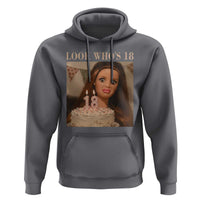 Look Who's 18 Hoodie Funny Birthday Doll Face Meme