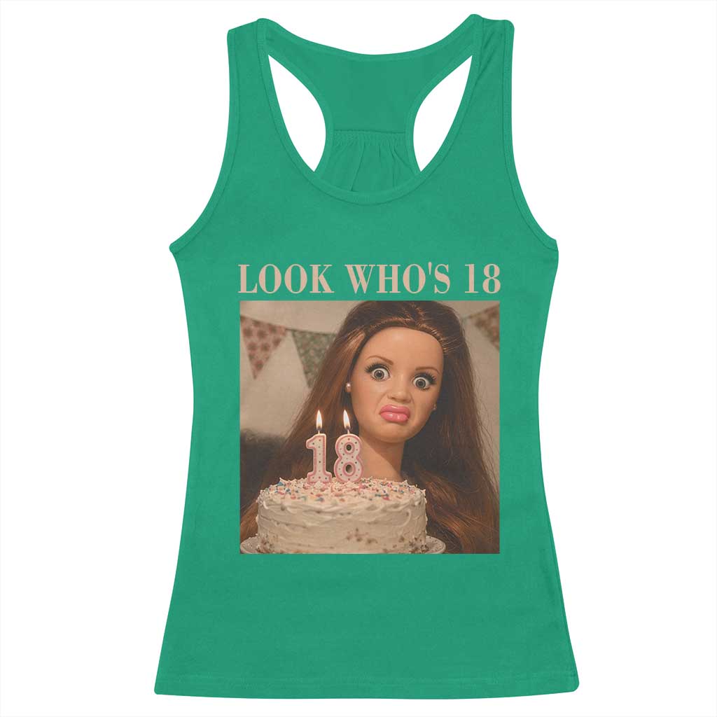 Look Who's 18 Racerback Tank Top Funny Birthday Doll Face Meme