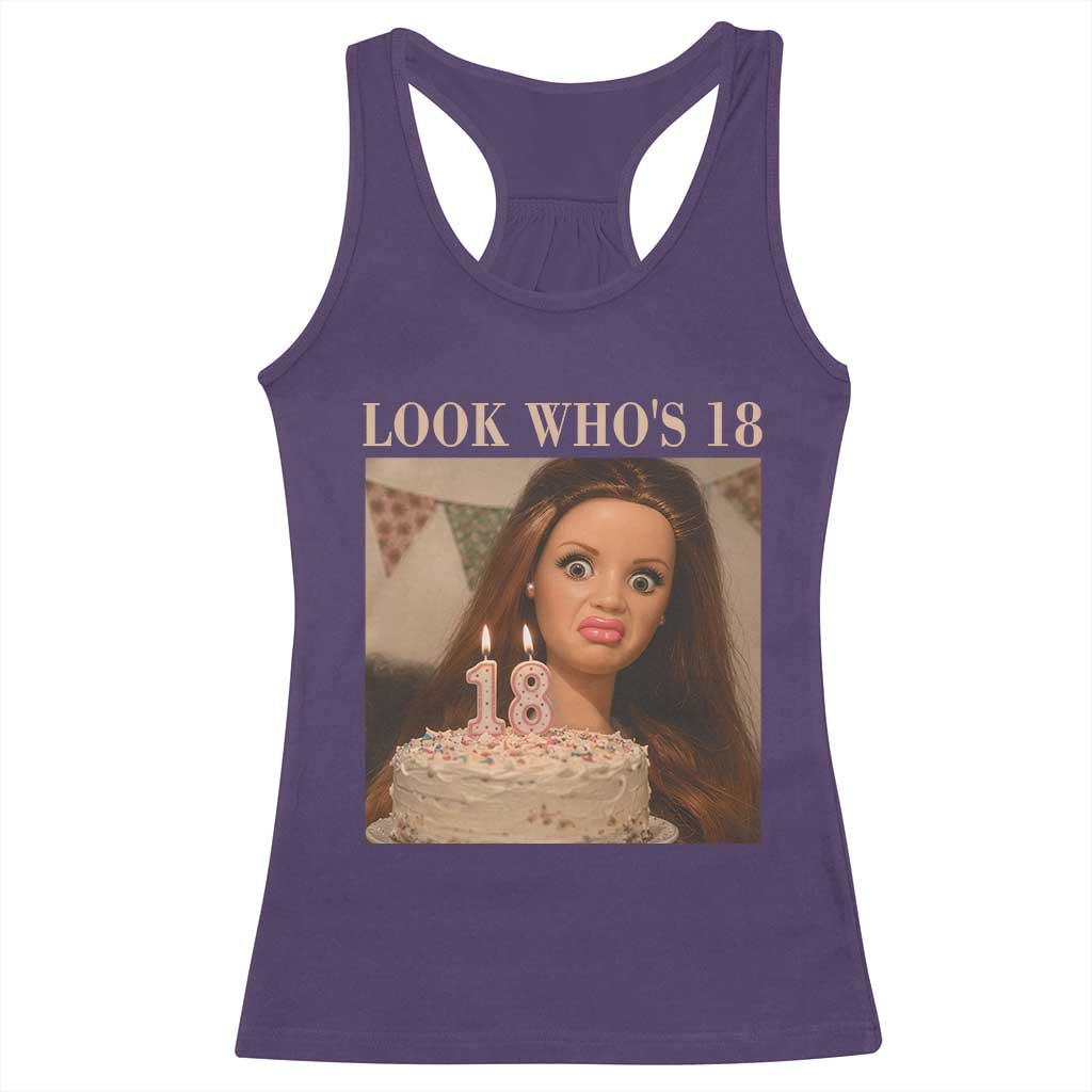 Look Who's 18 Racerback Tank Top Funny Birthday Doll Face Meme
