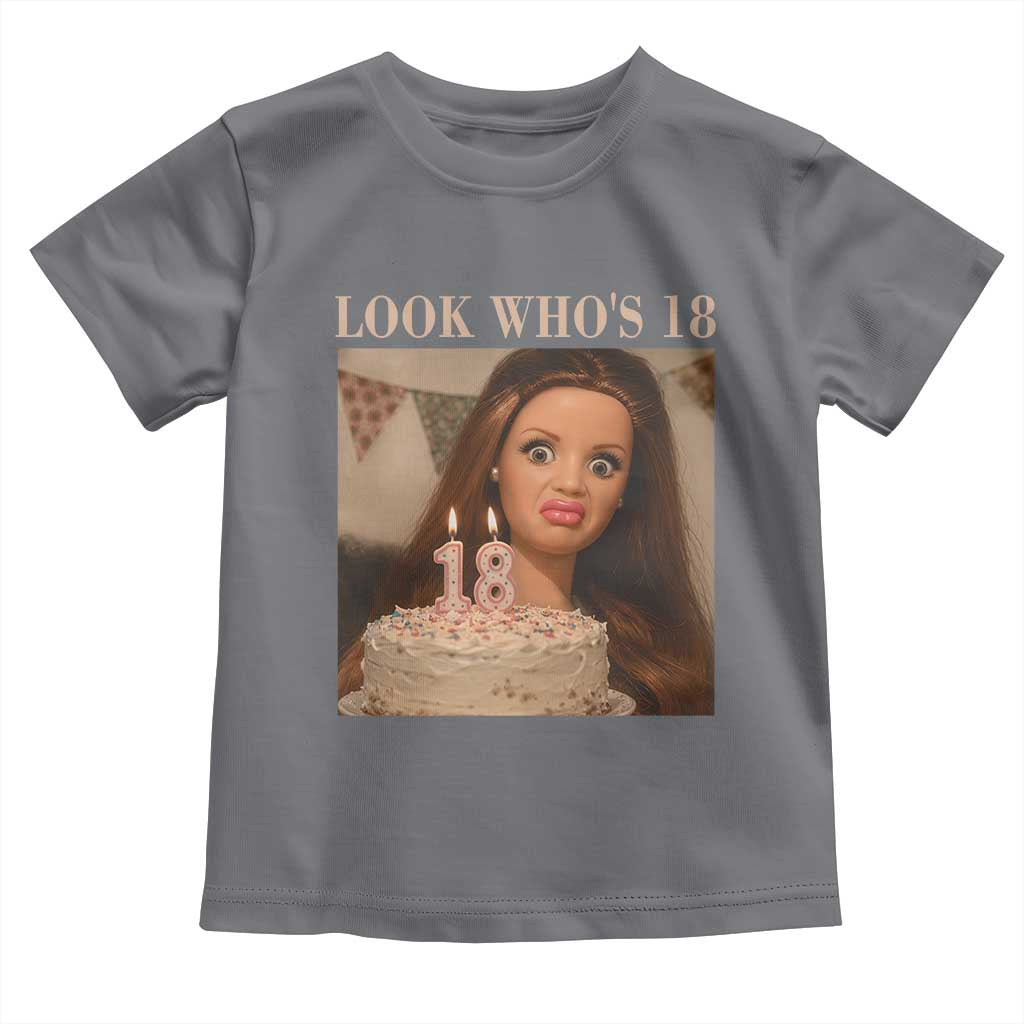 Look Who's 18 Toddler T Shirt Funny Birthday Doll Face Meme