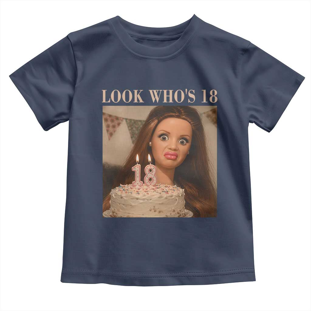 Look Who's 18 Toddler T Shirt Funny Birthday Doll Face Meme