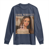Look Who's 21 Long Sleeve Shirt Funny Birthday Doll Face Meme
