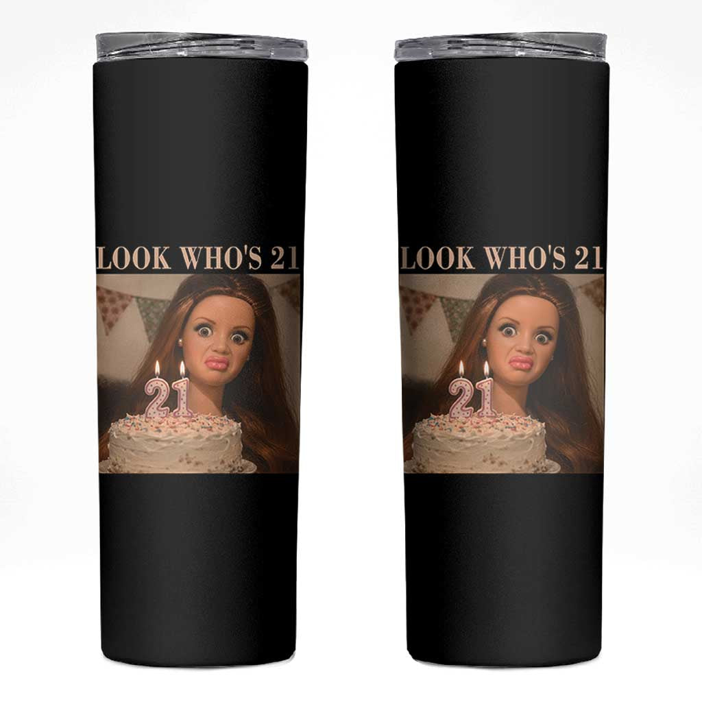 Look Who's 21 Skinny Tumbler Funny Birthday Doll Face Meme
