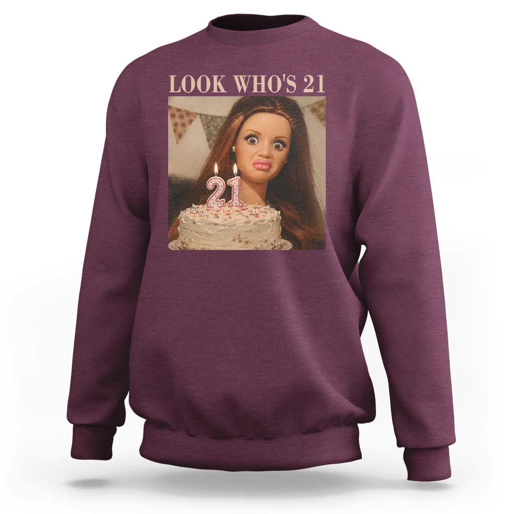 Look Who's 21 Sweatshirt Funny Birthday Doll Face Meme
