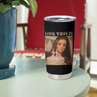 Look Who's 21 Tumbler Cup Funny Birthday Doll Face Meme