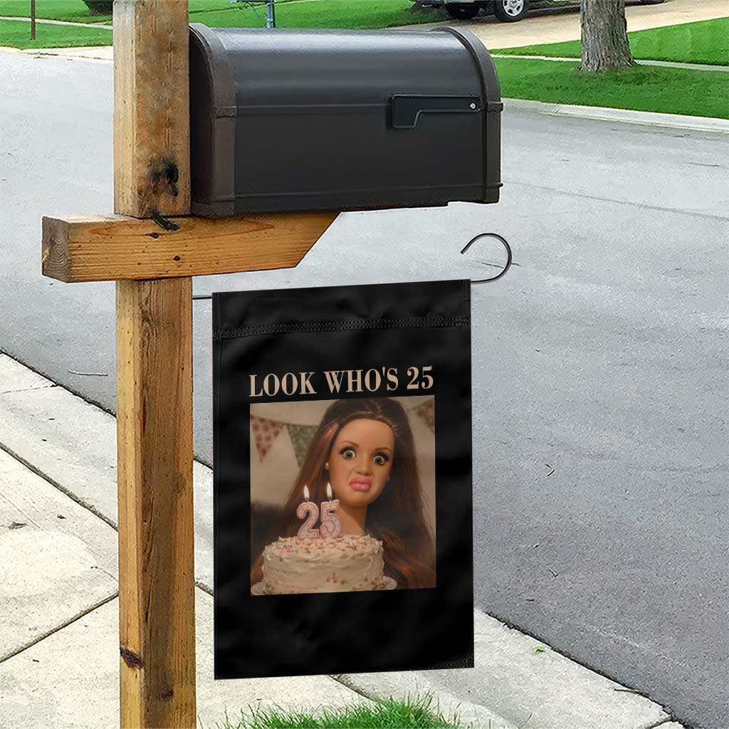 Look Who's 25 Garden Flag Funny Birthday Doll Face Meme