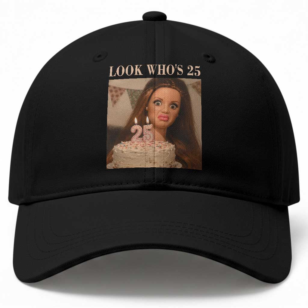 Look Who's 25 Baseball Cap Funny Birthday Doll Face Meme