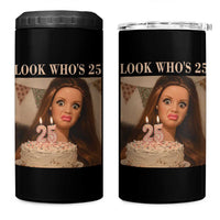 Look Who's 25 4 in 1 Can Cooler Tumbler Funny Birthday Doll Face Meme
