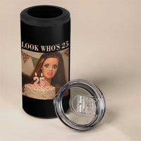 Look Who's 25 4 in 1 Can Cooler Tumbler Funny Birthday Doll Face Meme