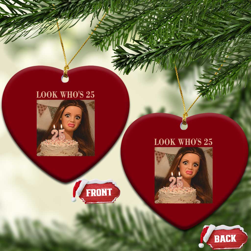 Look Who's 25 Ceramic Ornament Funny Birthday Doll Face Meme