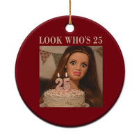 Look Who's 25 Ceramic Ornament Funny Birthday Doll Face Meme