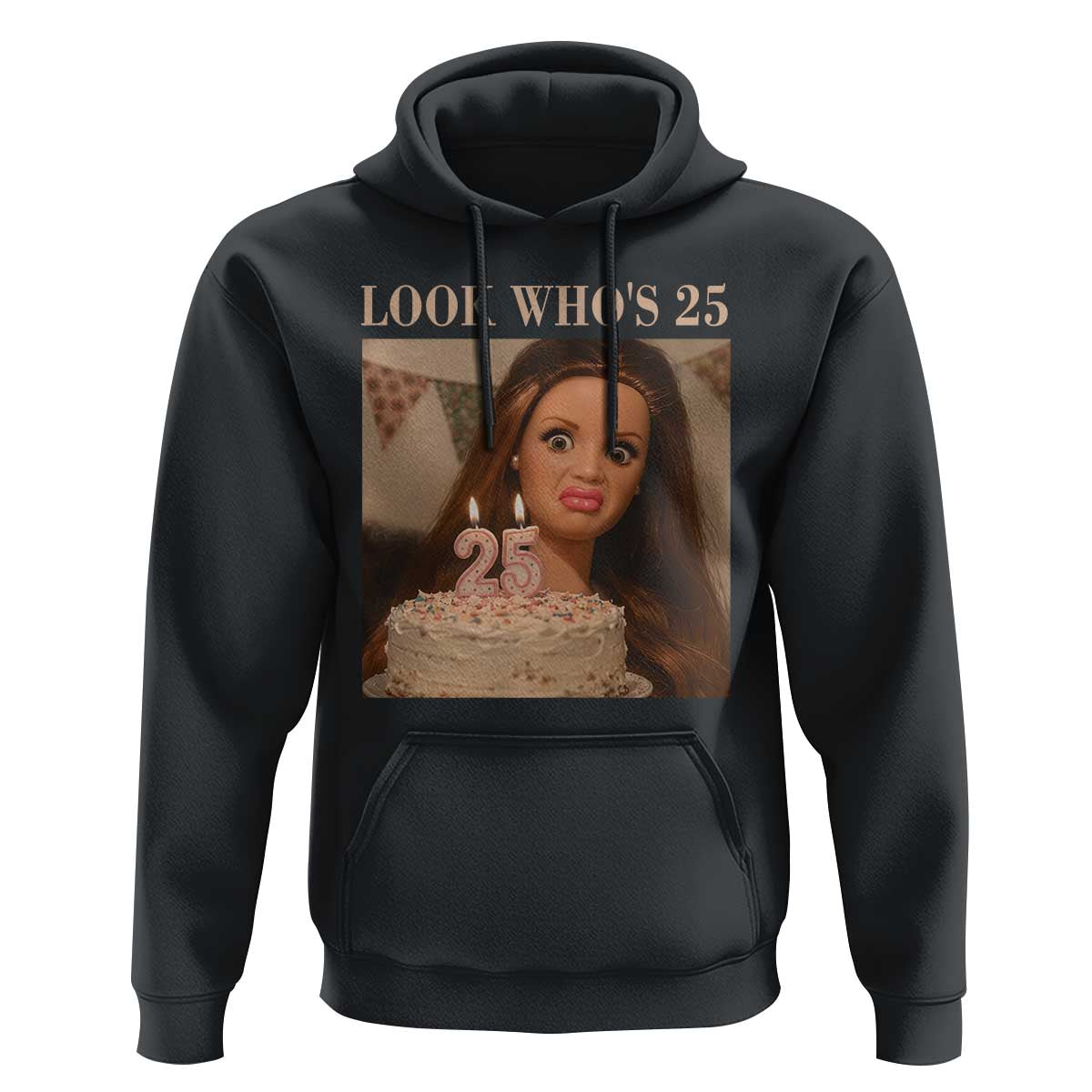 Look Who's 25 Hoodie Funny Birthday Doll Face Meme