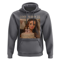 Look Who's 25 Hoodie Funny Birthday Doll Face Meme