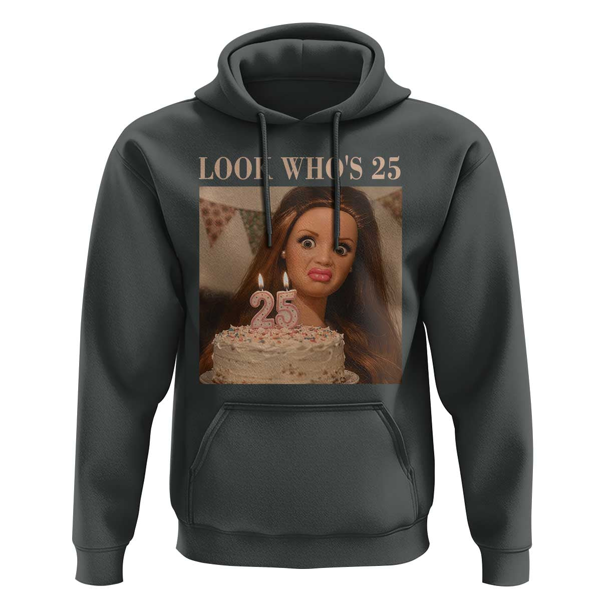 Look Who's 25 Hoodie Funny Birthday Doll Face Meme