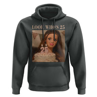 Look Who's 25 Hoodie Funny Birthday Doll Face Meme