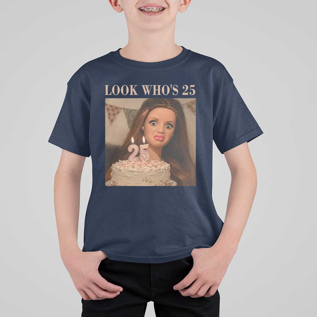 Look Who's 25 T Shirt For Kid Funny Birthday Doll Face Meme