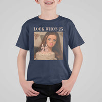 Look Who's 25 T Shirt For Kid Funny Birthday Doll Face Meme