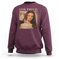 Look Who's 25 Sweatshirt Funny Birthday Doll Face Meme