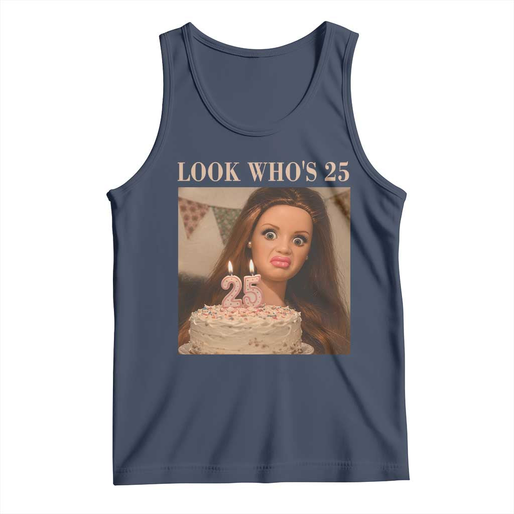 Look Who's 25 Tank Top Funny Birthday Doll Face Meme