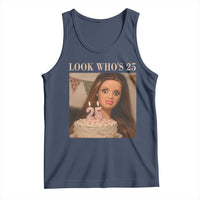 Look Who's 25 Tank Top Funny Birthday Doll Face Meme