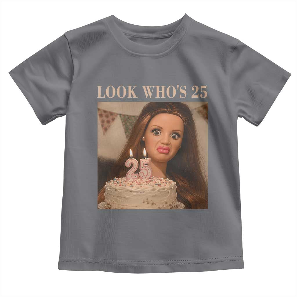 Look Who's 25 Toddler T Shirt Funny Birthday Doll Face Meme