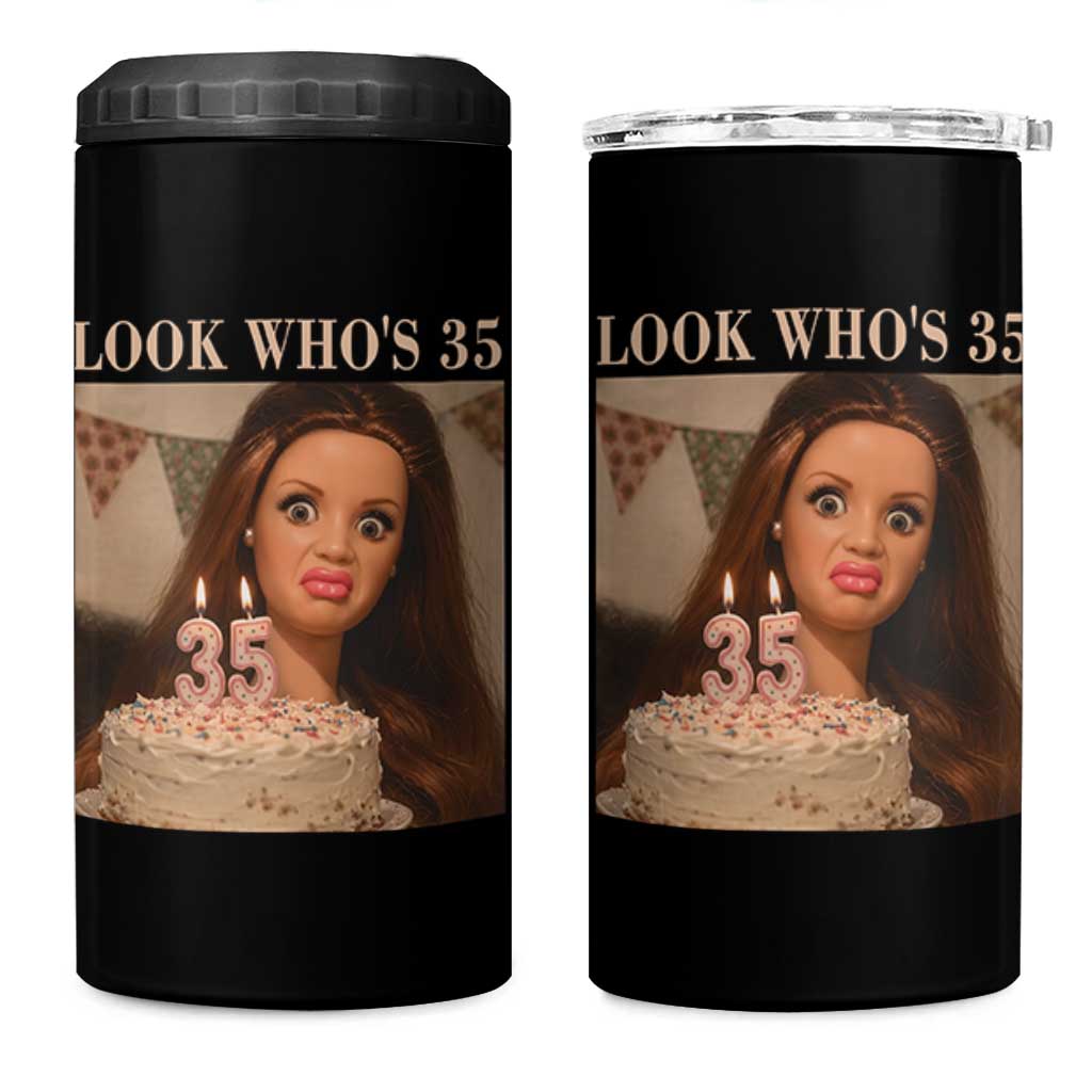 Look Who's 35 4 in 1 Can Cooler Tumbler Funny Birthday Doll Face Meme