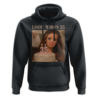 Look Who's 35 Hoodie Funny Birthday Doll Face Meme