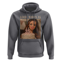 Look Who's 35 Hoodie Funny Birthday Doll Face Meme