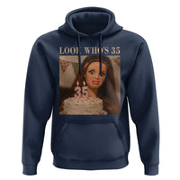 Look Who's 35 Hoodie Funny Birthday Doll Face Meme